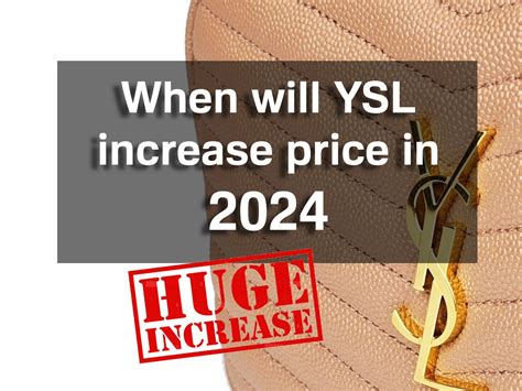 when does ysl increase price|ysl toy price increase.